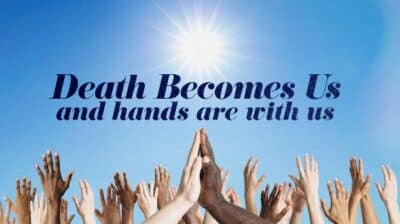 death becomes us